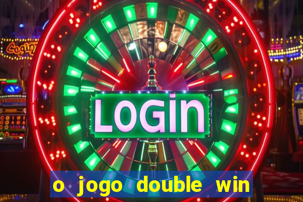 o jogo double win paga mesmo